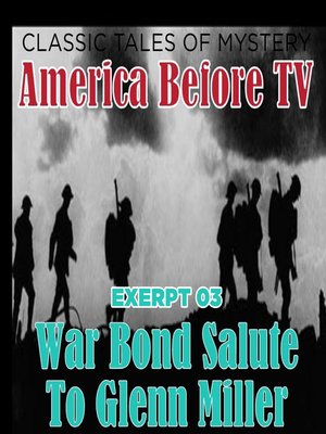 cover image of America Before TV: War Bond Salute to Glenn Miller [Excerpt 03]